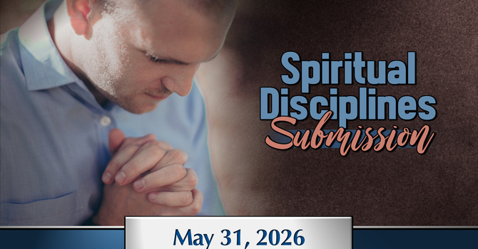 Spiritual Disciplines : Submission