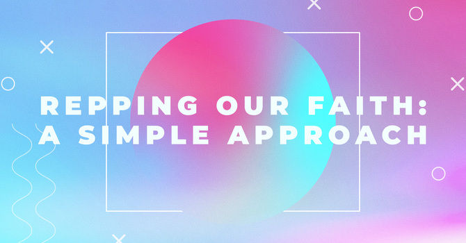 Repping Our Faith: A Simple Approach