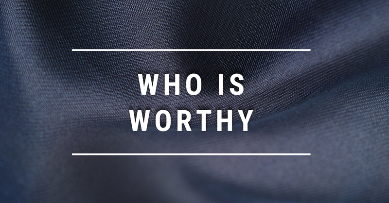Who is Worthy