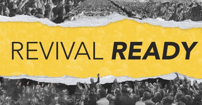 Revival Readiness, Part 1