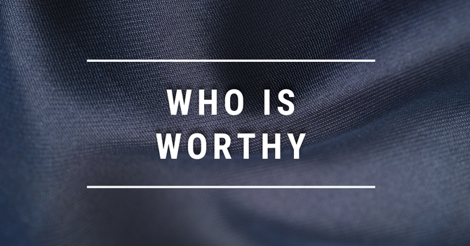 Who is Worthy