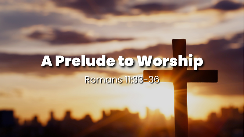 A Prelude to Worship