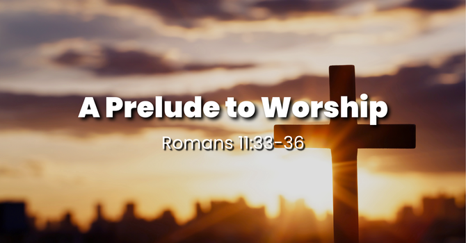 A Prelude to Worship