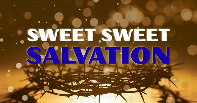 Sweet Sweet Salvation