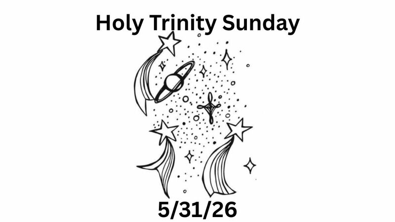 May 31st, 2026 - Holy Trinity Sunday