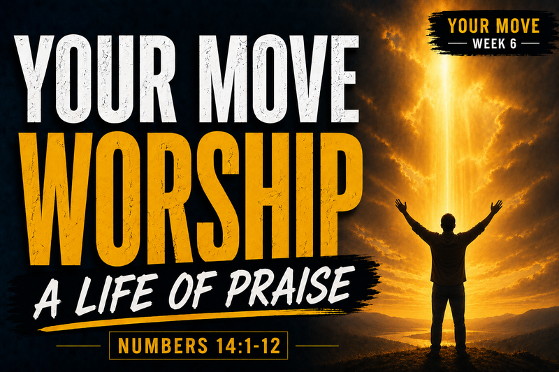 Your Move: Living A Life Of Praise