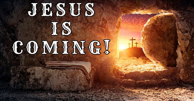 Jesus Is Coming!