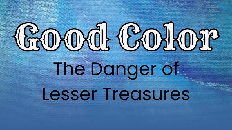 The Danger of Lesser Treasure