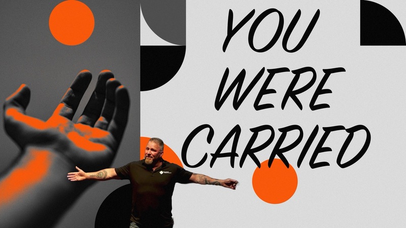 You Were Carried