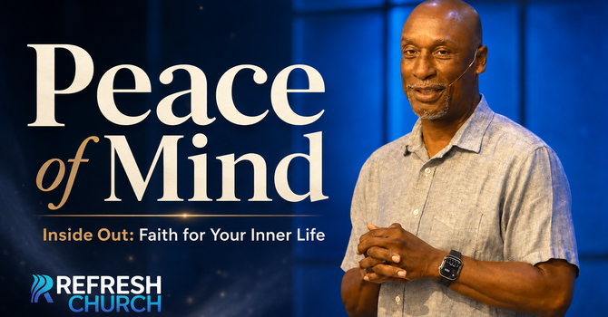 Inside Out, Part 3: Peace of Mind