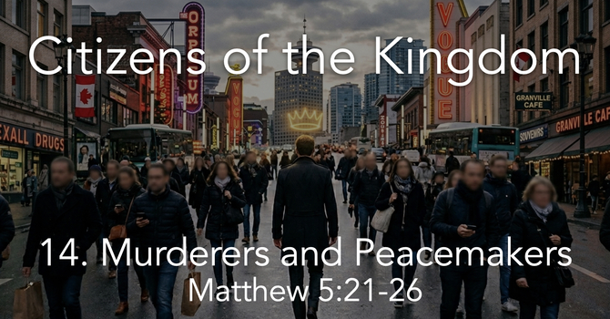 14. Murderers and Peacemakers