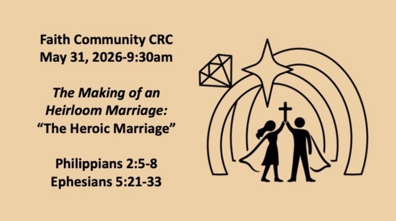 “The Heroic Marriage” May 31 2026 A.M. Service