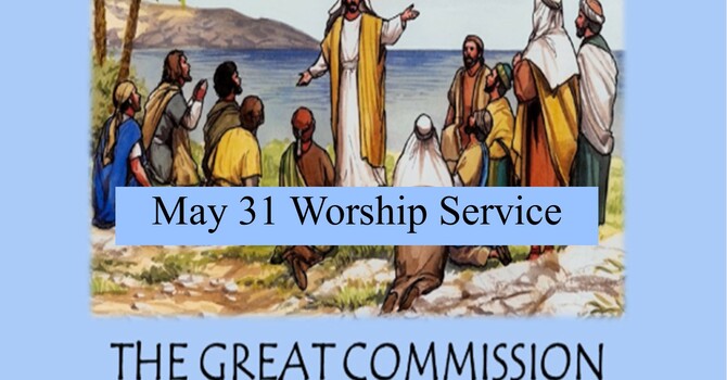 Sunday, May 31 Worship Service