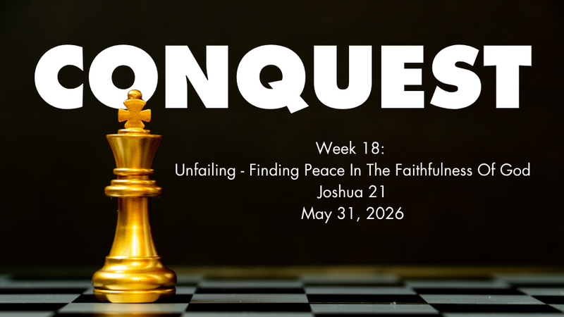 Conquest | Week 18