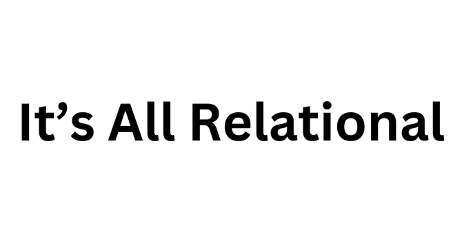 It's All Relational
