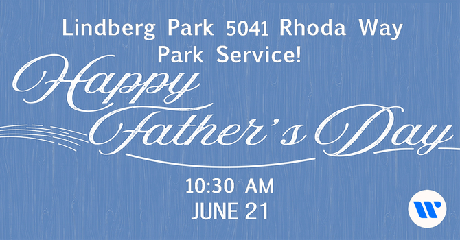 Father's Day Park Service!