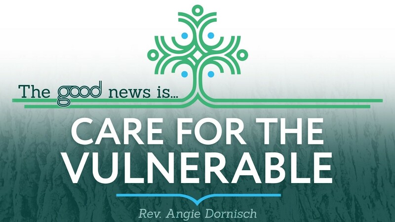 The Good News Is...Care For The Vulnerable