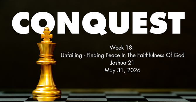 Conquest | Week 18