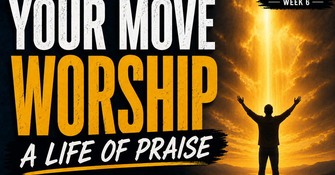 Your Move: Living A Life Of Praise