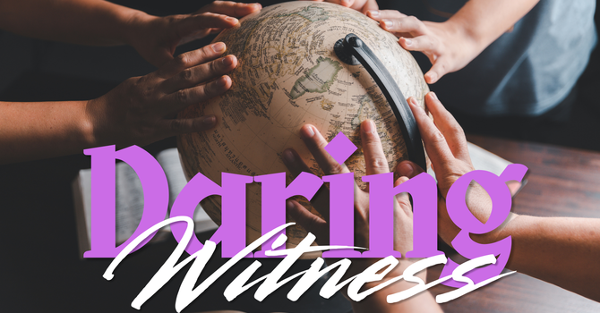 Daring Witness