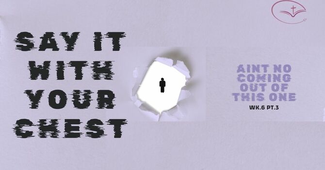 Say It With Your Chest