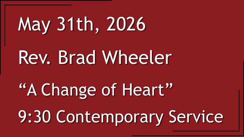 5-31-2026: Where the Spirit Moves: A Change of Heart - 9:30 Contemporary service