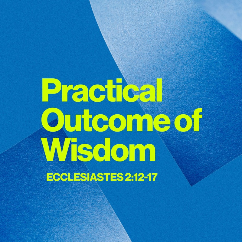 The Practical Outcome of Wisdom
