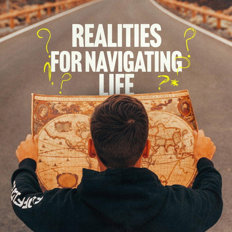 Realities for Navigating Life