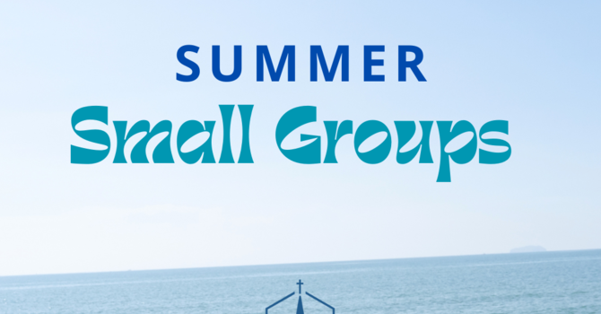 Adult Summer Small Groups