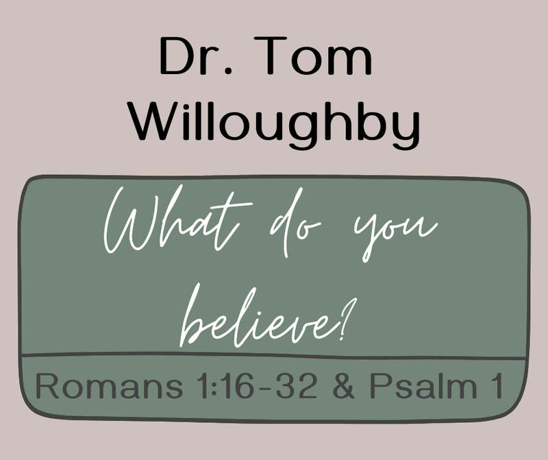 First Baptist Church Kearney MO - Sermon, Dr. Tom Willoughby, What do you believe?