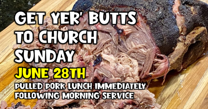 Get Yer' Butts to Church Sunday