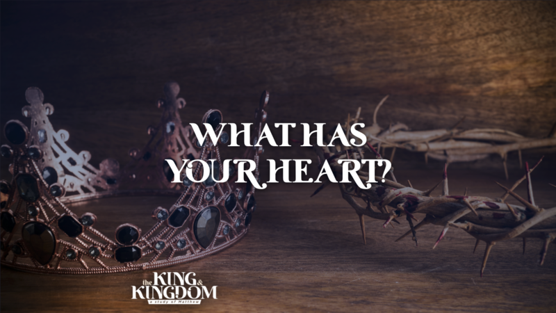 What Has Your Heart?