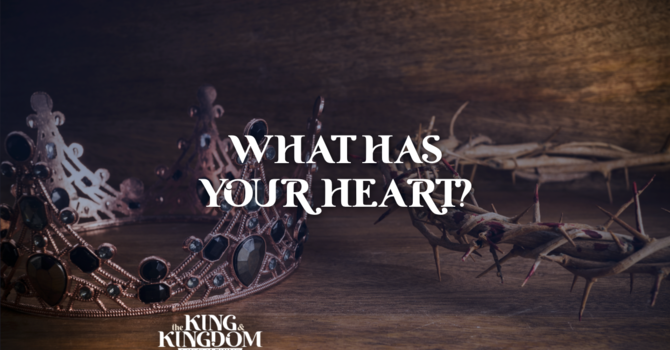 What Has Your Heart?