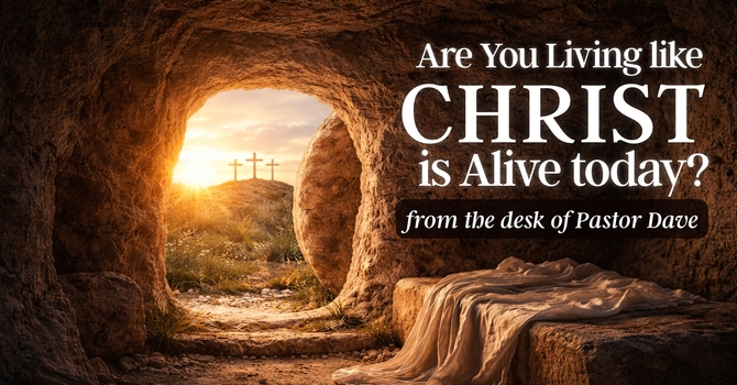 Are You Living like Christ is Alive Today? image