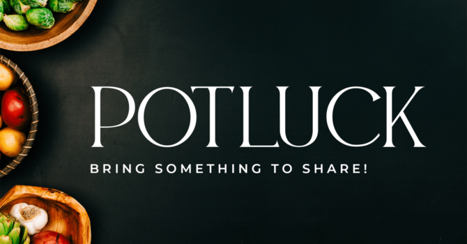 Potluck and Missions Update
