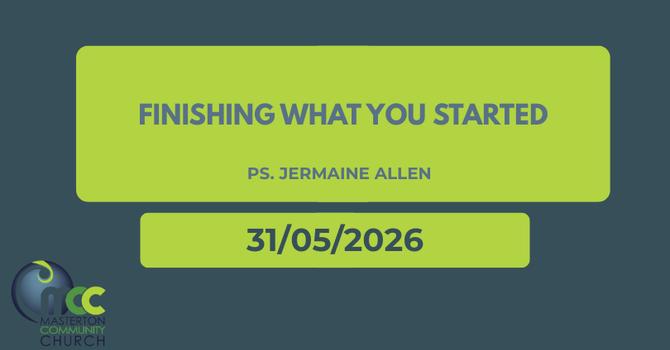 Finishing What You Started