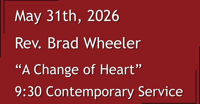 5-31-2026: Where the Spirit Moves: A Change of Heart - 9:30 Contemporary service