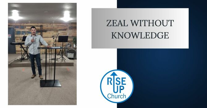 Zeal Without Knowledge