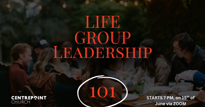 Life Group Leadership 101