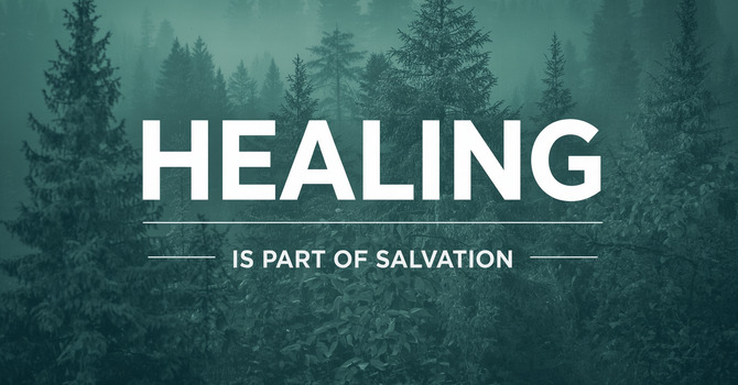 Healing Is Part of Salvation image