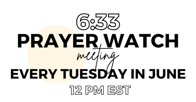 6:33 Prayer Watch