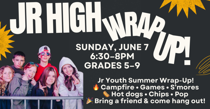 JR HIGH SUMMER WRAP-UP PARTY!