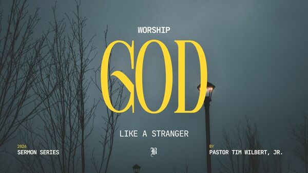 Worship God Like A Stranger
