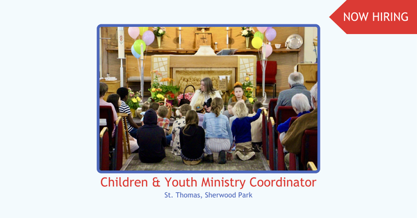 Now Hiring: Children and Youth Ministry Coordinator