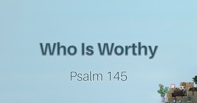 Who Is Worthy