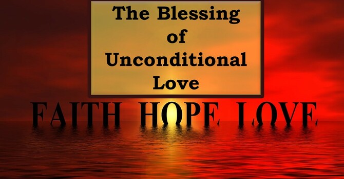 The Blessing of Unconditional Love 