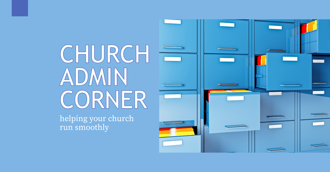 Church Admin Corner: Archiving Minutes