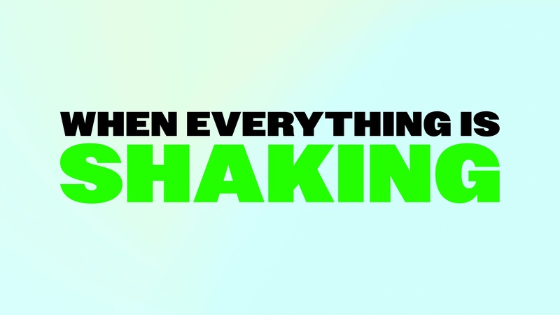 When Everything is Shaking