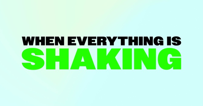 When Everything is Shaking