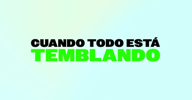 Cuando Todo esta Temblando